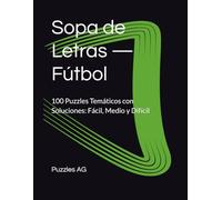 Sopa de Letras - Fútbol: 100 Puzzles Temáticos con Soluciones: Fácil, Medio y Difícil