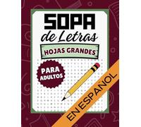 Sopa de Letras Hojas Grandes Para Adultos En Español: Rompecabezas de Palabras Para Adultos - Spanish Word Search for Adults Large Print