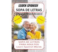 SOPA DE LETRAS - LEARN SPANISH: Busqueda de Letras, Spanish Word Search, For Seniors, Sopa de letras en Español|| 6x9 inches, 110 pages | 50+ Puzzles | gift for Vacations, Holidays and Free Time