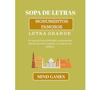 Sopa de Letras Monumentos Famosos: Letra Grande para Adultos "Descubre más de 800 Palabras Ocultas sobre los Monumentos más Famosos del Mundo" = Soluciones