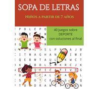Sopa de Letras Niños a partir de 7 años: 40 juegos sobre deportes / sopa de letras grandes / sopa de letras para niños y adultos