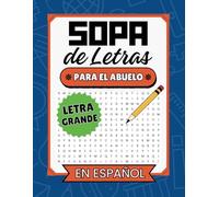 Sopa de Letras Para El Abuelo Letra Grande En Español: Rompecabezas de Palabras Para Adultos Mayores - Spanish Word Search for Adults Large Print