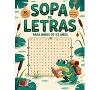 Sopa De Letras Para Niños 10-12 Años: Desafíos Divertidos Y Educativos Para Niños De Mente Curiosa