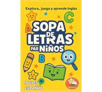 SOPA DE LETRAS PARA NIÑOS: EXPLORA, JUEGA Y APRENDE INGLES | 6X9 inches 110 PAGINAS | An ideal educational gift for kids, parents, and teachers ... effective way to support bilingual learning.