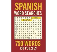 Sopa de letras - Spanish Word Searches perfect for Learners: 750 Essential Words · 150 Fun Puzzles to Build Your Spanish Vocabulary
