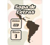 Sopa De Letras, Volumen 1: Explora 19 países de Latinoamérica con 380 palabras que despiertan tu mente y tu espíritu viajero