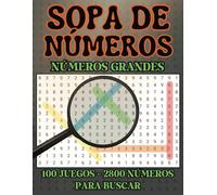 Sopa de Números para Adultos: 100 Juegos - 2800 Números para Buscar - Letra Grande - Soluciones Incluidas