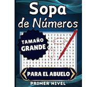 Sopa de Números Para el Abuelo Tamaño Grande Primer Nivel: Rompecabezas de Números Para el Abuelito En Español Adultos Mayores - Number Search for Adults Large Print
