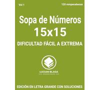 Sopa de Números Vol 1 2025: Gran impresión para todas las edades: 120 tipo sopa de letras con soluciones completas, 2880 secuencias de números para encontrar.