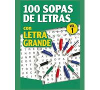SOPAS DE LETRAS - 100 sopas de letras con LETRA GRANDE (Vol. 1): Libro de Pasatiempos de Fácil Lectura | Temas Variados para Relajarse y Entrenar la Mente | Con Soluciones