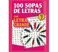 SOPAS DE LETRAS - 100 sopas de letras con LETRA GRANDE (Vol. 1): Libro de Pasatiempos de Fácil Lectura | Temas Variados para Relajarse y Entrenar la Mente | Con Soluciones
