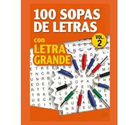 SOPAS DE LETRAS - 100 sopas de letras con LETRA GRANDE (Vol. 2): Libro de Pasatiempos de Fácil Lectura | Temas Variados para Relajarse y Entrenar la Mente | Con Soluciones