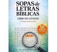Sopas de Letras Bíblicas del Libro de Génesis: 50 Actividades para Aprender la Biblia de Forma Creativa (Incluye Soluciones)