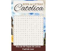 Sopas de Letras Catolicas: Sopas de Letras con Letra Fácil de Leer sobre Santos, Sacramentos y Sagrada Escritura y Más | 6 x 9 pulgadas, 110 páginas | ... Cumpleanos, Confirmacion y Tiempos Libres