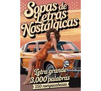 Sopas de Letras Nostálgicas - Letra Grande: 150 Rompecabezas Retro de los 50s, 60s, 70s y 80s: Viaja al pasado con 3,000 palabras de cultura pop, ... - Perfecto para adultos y mayores