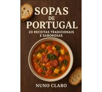 Sopas de Portugal: 20 Receitas Tradicionais e Saborosas: 5