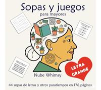 Sopas y juegos para mayores: Pasatiempos con letras grandes para activar la mente