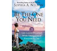 Sophia A. Nelson Be the One You Need (Tascabile)