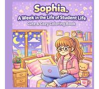 Sophia. A week life of Student Life: Cozy Study Self Care Coloring Book