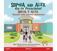 Sophia and Alex Go to Preschool: Sofia e Alex Vanno alla scuola materna