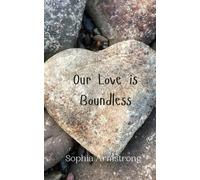 Sophia Armstrong Our Love is Boundless (Tascabile)