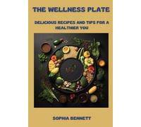 Sophia Bennett The Wellness Plate (Tascabile)