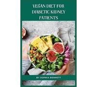 Sophia Bennett Vegan Diet for Diabetic Kidney Patients (Tascabile)