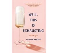 Sophia Benoit Well, This Is Exhausting (Tascabile)