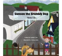 Sophia C Jess Samson the Grumbly Dog Meets Lily (Tascabile)