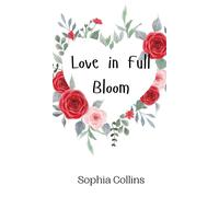 Sophia Collins Love in Full Bloom (Copertina rigida)