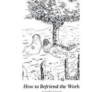 Sophia Czertak How to Befriend the World (Tascabile)