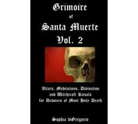 Sophia DiGregorio Grimoire of Santa Muerte, Vol. 2 (Tascabile)