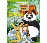 Sophia e il bosco di Fuffolandia di Carolina D’Isanto, Illustrazioni Di Carla M