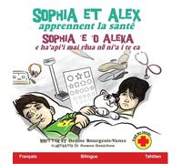 Sophia et Alex apprennent la santé: Sophia 'e 'o Aleka e ha'api'i mai r¿ua n¿ ni'a i te ea: 3
