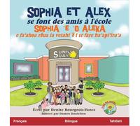 Sophia et Alex se font des amis à l'école: Sophia 'e 'o Aleka e fa'ahoa r¿ua ia vetahi '¿ i te fare ha'api'ira'a: 2