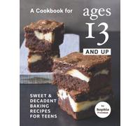 Sophia Freeman A Cookbook for Ages 13 And Up (Tascabile)