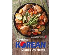 Sophia Freeman Cooking Korean Dishes at Home (Tascabile)