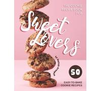 Sophia Freeman The Cookie Recipe Book for Sweet Lovers (Tascabile)