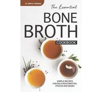 Sophia Freeman The Essential Bone Broth Cookbook (Tascabile)