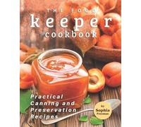 Sophia Freeman The Food Keeper Cookbook (Tascabile)