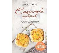 Sophia Freeman The Ultimate Casserole Cookbook (Tascabile)