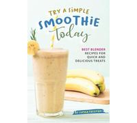 Sophia Freeman Try A Simple Smoothie Today (Tascabile)