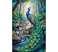 Sophia George The Peacock Who Wanted All the Colors (Tascabile)