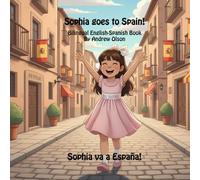 Sophia goes to Spain!: Bilingual English-Spanish Book