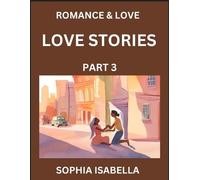 Sophia Isabella Romance & Love (Part 3) - Echoes of Romance, A Treas (Tascabile)