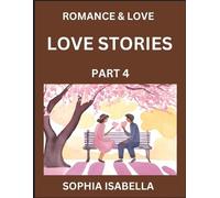 Sophia Isabella Romance & Love (Part 4) - Echoes of Romance, A Treas (Tascabile)