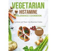 Sophia J Smith Vegetarian Histamine Intolerance Cookbook (Tascabile)