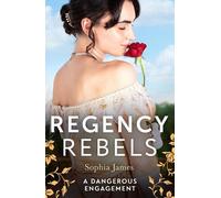 Sophia James Regency Rebels: A Dangerous Engagement (Tascabile) Harlequin