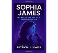 SOPHIA JAMES: The Rise Of The "Group 7" Music Sensation