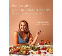 Sophia Kaur The Lazy Girl’s Guide to Delicious Dinners (Tascabile)